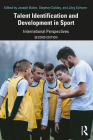 Talent Identification and Development in Sport: International Perspectives By Joseph Baker (Editor), Stephen Cobley (Editor), Jörg Schorer (Editor) Cover Image