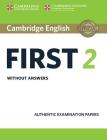 Cambridge English First 2 Student's Book Without Answers: Authentic Examination Papers (Fce Practice Tests) By Cambridge University Press (Manufactured by) Cover Image