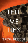 Tell Me Lies By Teresa Driscoll Cover Image