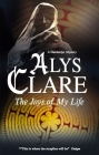 The Joys of My Life (Hawkenlye #12) By Alys Clare Cover Image
