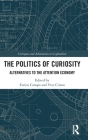 The Politics of Curiosity: Alternatives to the Attention Economy Cover Image