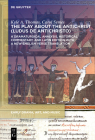 The Play about the Antichrist (Ludus de Antichristo): A Dramaturgical Analysis, Historical Commentary, and Latin Edition with a New English Verse Tran (Early Drama) By Kyle A. Thomas, Carol Symes Cover Image