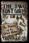 The Two Lost Girls By Troy Taylor Cover Image