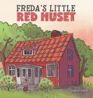 Freda's Little Red Huset By Laurie Solis, Natalia Solis (Editor), Tatiana Solis (Editor) Cover Image