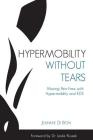 Hypermobility Without Tears: Moving Pain-Free with Hypermobility and EDS Cover Image