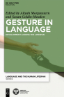 Gesture in Language: Development Across the Lifespan (Language and the Human Lifespan (Lhls)) By Aliyah Morgenstern (Editor), Susan Goldin-Meadow (Editor) Cover Image