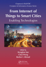 From Internet of Things to Smart Cities: Enabling Technologies (Chapman & Hall/CRC Computer and Information Science) Cover Image