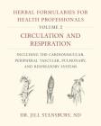 Herbal Formularies for Health Professionals, Volume 2: Circulation and Respiration, Including the Cardiovascular, Peripheral Vascular, Pulmonary, and Cover Image