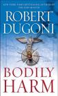 Bodily Harm: A Novel By Robert Dugoni Cover Image