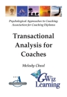Transactional Analysis for Coaches By Melody Cheal Cover Image