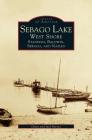 Sebago Lake: West Shore: Standish, Baldwin, Sebago, and Naples By Jack Barnes, Diane Barnes Cover Image