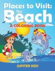 Places to Visit: The Beach (A Coloring Book) Cover Image