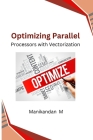 Optimizing Parallel Processors with Vectorization Cover Image