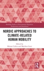 Nordic Approaches to Climate-Related Human Mobility (Routledge Studies in Environmental Migration) Cover Image