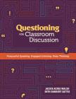 Questioning for Classroom Discussion: Purposeful Speaking, Engaged Listening, Deep Thinking By Jackie Acree Walsh, Beth Dankert Sattes Cover Image