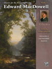 Classics for the Advancing Pianist -- Edward Macdowell, Bk 1: Intermediate to Late Intermediate Repertoire By Edward MacDowell (Composer), Nancy Bachus (Composer) Cover Image