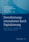 Dienstleistungsinnovationen Durch Digitalisierung: Band 2: Prozesse - Transformation - Wertschöpfungsnetzwerke By Daniel Beverungen (Editor), Jan Hendrik Schumann (Editor), Volker Stich (Editor) Cover Image