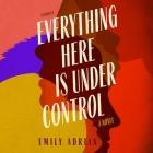 Everything Here Is Under Control Cover Image