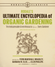 Rodale's Ultimate Encyclopedia of Organic Gardening: The Indispensable Green Resource for Every Gardener Cover Image