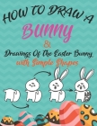 How to Draw a Bunny and drawings of the easter bunny (Drawing with Simple Shapes): easy easter bunny drawings Cover Image