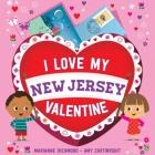 I Love My New Jersey Valentine By Marianne Richmond Cover Image