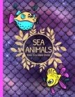 Sea Animals Kids Coloring Book: Cute Underwater Life Animals to Color as Gift for Children of Any Age Featuring Fish, Sharks, Turtles & More By Maccutie Coloring Books Publishing Cover Image