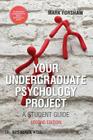 Your Undergraduate Psychology Project: A Student Guide (Bps Student Guides) By Mark Forshaw Cover Image