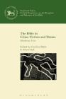 The Bible in Crime Fiction and Drama: Murderous Texts (Library of Hebrew Bible/Old Testament Studies) By Caroline Blyth (Editor), Alison Jack (Editor) Cover Image
