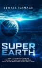 Super Earth: Risking it All: two men stand against the race to colonize a Questionable new planet Cover Image