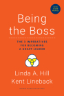 Being the Boss, with a New Preface: The 3 Imperatives for Becoming a Great Leader By Linda A. Hill, Kent Lineback Cover Image
