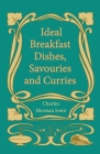 Ideal Breakfast Dishes, Savouries and Curries By Charles Herman Senn Cover Image