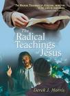 The Radical Teachings of Jesus By Derek J. Morris Cover Image