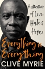 Everything is Everything: A Memoir of Love, Hate & Hope By Clive Myrie Cover Image