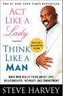 ACT Like a Lady, Think Like a Man: What Men Really Think about Love, Relationships, Intimacy, and Commitment By Steve Harvey Cover Image