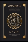 Der Koran: Der Heilige Koran in Deutsch klar und leicht zu lesen By Allah Gott Cover Image