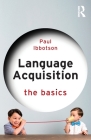 Language Acquisition: The Basics By Paul Ibbotson Cover Image