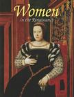 Women in the Renaissance (Renaissance World) By Theresa Huntley Cover Image