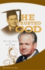 He Trusted God: The Life of Bill Shew By Judith A. Eastham Cover Image