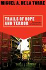 Trails of Hope and Terror: Testimonies on Immigration By Miguel A. De La Torre Cover Image