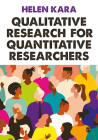 Qualitative Research for Quantitative Researchers By Helen Kara (Editor) Cover Image