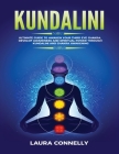 Kundalini: Ultimate Guide to Awaken Your Third Eye Chakra, Develop Awareness and Spiritual Power Through Kundalini and Chakra Awa Cover Image