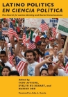 Latino Politics En Ciencia Política: The Search for Latino Identity and Racial Consciousness By Tony Affigne (Editor), Evelyn Hu-DeHart (Editor), Marion Orr (Editor) Cover Image