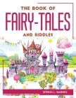 The Book of Fairy-Tales and Riddles By Spring L Barnes Cover Image