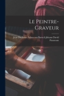 Le Peintre-Graveur By Adam Von Bartsch Jean David Passavant Cover Image