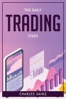 The Daily Trading Steps By Charles Sainz Cover Image