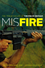 Misfire: The Tragic Failure of the M16 in Vietnam By Bob Orkand, Lyman Duryea Cover Image