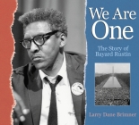 We Are One: The Story of Bayard Rustin By Larry Dane Brimner Cover Image