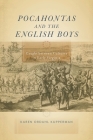 Pocahontas and the English Boys: Caught Between Cultures in Early Virginia Cover Image