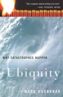 Ubiquity: Why Catastrophes Happen By Mark Buchanan Cover Image