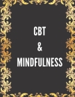 CBT & Mindfulness: Ideal and Perfect Gift CBT and Mindfulness- Best gift for Kids, You, Parents, Wife, Husband, Boyfriend, Girlfriend- Gi By Yuniey Publication Cover Image